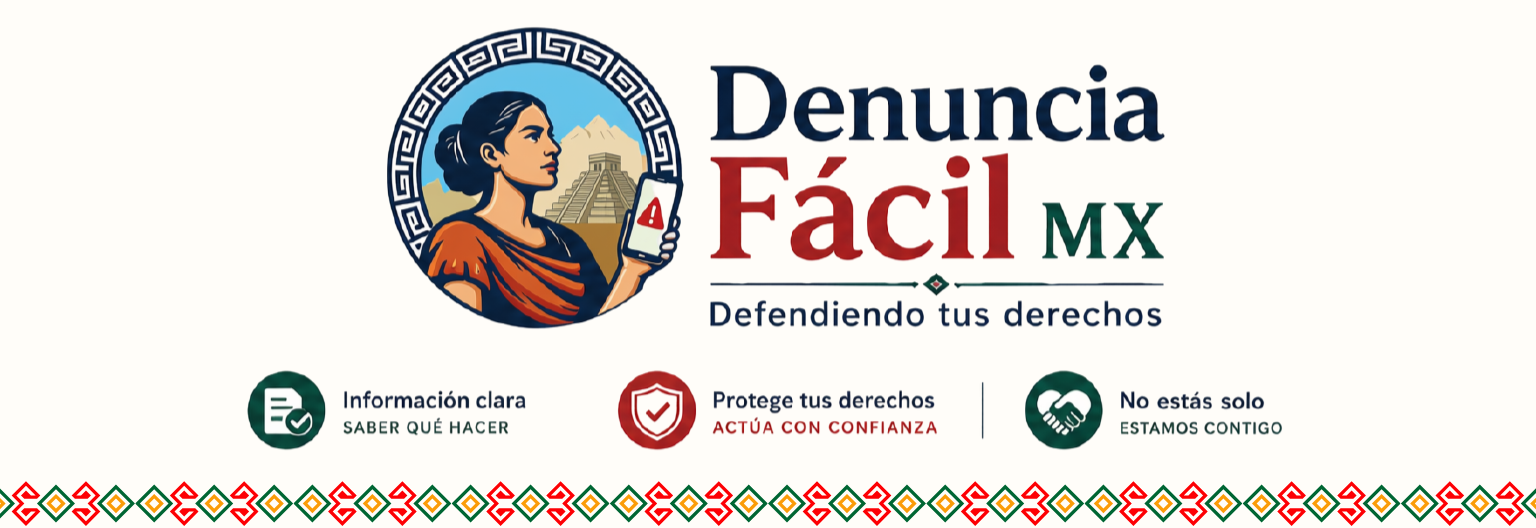 Denuncia Fácil MX — Defendiendo tus derechos